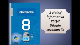 8ci sinif İnformatika KSQ2 Düzgün cavabları ilə [upl. by Yrallam796]