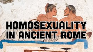 Homosexuality in Ancient Rome [upl. by Nnaeerb227]