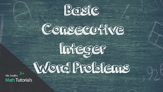 Basic Consecutive Integer Word Problems [upl. by Elaine552]