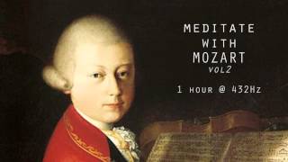 Meditate with Mozart  432Hz Classical Music  Vol 2 [upl. by Lyckman103]