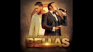 Anthony Santos feat Romeo SantosBELLAS Video Lyric Oficial [upl. by Rosina]