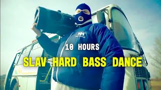 Slav Hard Bass Dance 10 Hours [upl. by Niknar265]