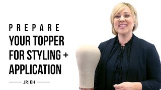 HOWTO Prepare your topper for styling and application  Hair Toppers 101 [upl. by Ynavoj]