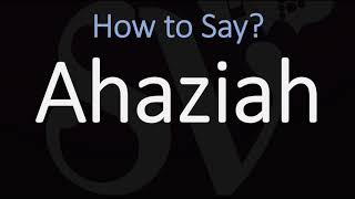 How to Pronounce Ahaziah CORRECTLY [upl. by Hales]