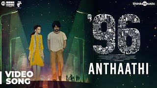 96 Songs  Anthaathi Video Song  Vijay Sethupathi Trisha  Govind Vasantha  C Prem Kumar [upl. by Mair]