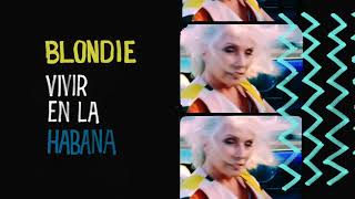 Blondie  Dreaming Live in Havana 2019 Official Audio [upl. by Bloom552]