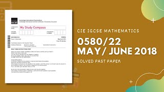 058022MJ18  Easy Step by Step Solutions  CIE IGCSE MATHS PAPER 2 EXTENDED MAYJUNE 2018 [upl. by Merc]