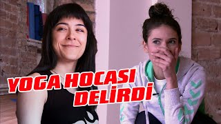 Kızma Kazan  Yoga Hocası Delirdi [upl. by Dodson]