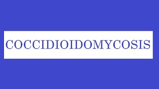 Coccidioidomycosis [upl. by Avirt]