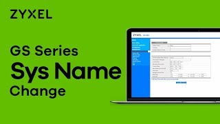 Zyxel GS series  How to Change System Name [upl. by Loy]