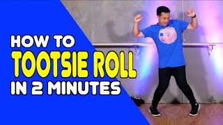 TOOTSIE ROLL  Learn In 2 Minutes  Dance Moves In Minutes [upl. by Row]