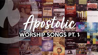 APOSTOLIC WORSHIP SONGS ANOINTED NONSTOP COLLECTION Part 1 [upl. by Baldridge856]