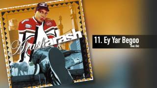 Arash  Ey Yar Begoo feat Ebi [upl. by Bernj776]