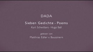 DADA Sieben Gedichte – Poems von Kurt Schwitters und Hugo Ball [upl. by Yelraf949]