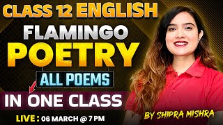 Class 12 English  Complete Flamingo Poetry Marathon  All Poems In One Class by Shipra Mishra [upl. by Stone]