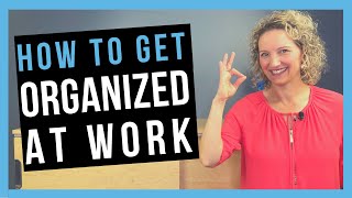 How to be Organized at Work WORK ORGANIZATION SKILLS YOU NEED [upl. by Laaspere]