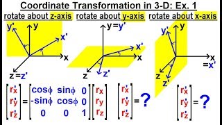 Physics Ch 671 Advanced EampM Review Vectors 14 of 55 Coordinate Transformation in 3D Ex 1 [upl. by Nashbar]