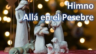 Allá en el Pesebre [upl. by Epoh946]