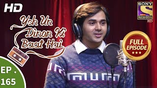 Yeh Un Dinon Ki Baat Hai  Ep 165  Full Episode  23rd April 2018 [upl. by Leonhard439]