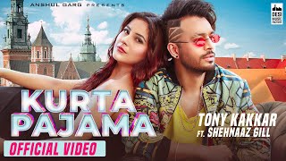 KURTA PAJAMA  Tony Kakkar ft Shehnaaz Gill  Punjabi Song 2020 [upl. by Carleton]