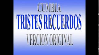 Tristes Recuerdos Cumbiaversion originalTAIGERMIXER [upl. by Lig]