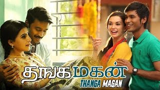 Thangamagan DhanushSamantha Ruth PrabhuAmy JacksonTamil Movie [upl. by Artair460]