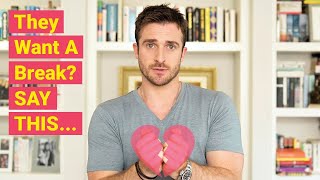 They Told You They Wanted a Break The Perfect Response… Matthew Hussey [upl. by Arria]