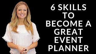 6 Skills to Become a Great Event Planner [upl. by Ongun]