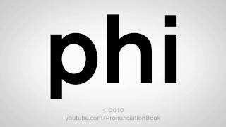 How To Pronounce Phi [upl. by Thor85]