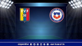 ESCUCHA EN VIVO Venezuela versus Chile [upl. by Psyche]