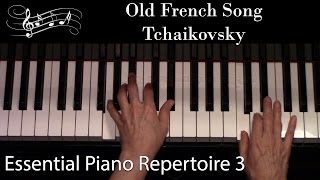 Old French Song Tchaikovsky EarlyIntermediate Solo Essential Piano Repertoire Level 3 [upl. by Macmillan298]