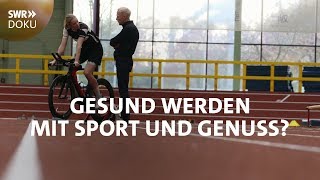 Gesund werden mit Sport und Genuss Die Ernährungsformel  SWR Doku [upl. by Esaertal]