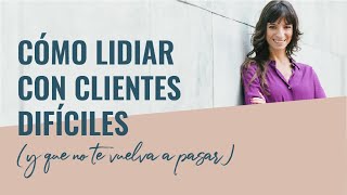 Cómo lidiar con clientes tóxicos  Laura Ribas [upl. by Mychael659]