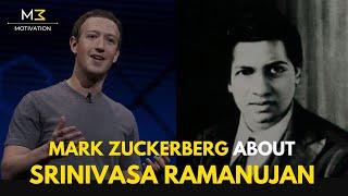 Mark Zuckerberg Talks About Indian Mathematician Srinivasa Ramanujan  M3 Motivation [upl. by Piggy]