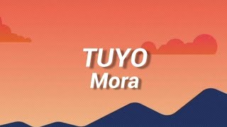 Mora  TUYO LetraLyrics [upl. by Malda]