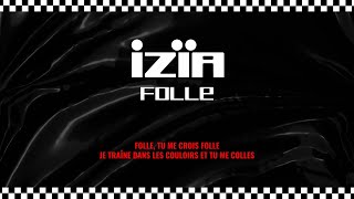 Izïa  Folle Lyrics Video [upl. by Plath959]