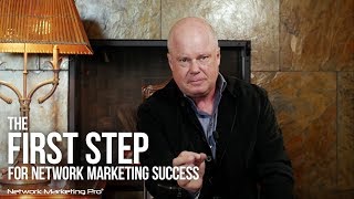 The First Step For Network Marketing Success [upl. by Wylma]