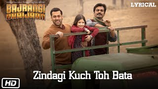 Zindagi Kuch Toh Bata Reprise Full Song with LYRICS Pritam  Salman Khan  Bajrangi Bhaijaan [upl. by Anirtac]