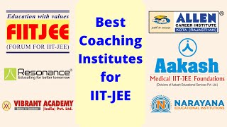 Top 10 Best Coaching Institutes for IITJEEMain amp Advanced in India [upl. by Ahsieni675]