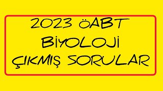 2023 BİYOLOJİ ÖABT ÇIKMIŞ SORULAR [upl. by Leban]