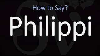 How to Pronounce Philippi CORRECTLY [upl. by Dorahs]