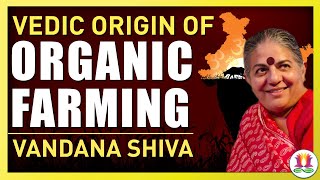 Vedic Origin of Organic Farming  In Conversation with Vandana Shiva [upl. by Nitreb]