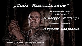 Jarosław Chojnacki  Chór niewolników [upl. by Fabrienne]