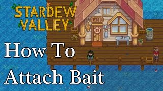 How To Attach Bait  Stardew Valley [upl. by Atekihs]