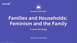 Feminism and Family  A Level Sociology  Families [upl. by Dweck507]