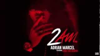 Adrian Marcel quot2AMquot feat Sage The Gemini [upl. by Arvin526]