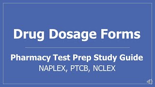 Drug Dosage Forms  Pharmacy Test Prep Study Guide NAPLEX PTCB NCLEX [upl. by Colon550]