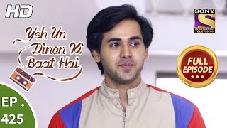 Yeh Un Dinon Ki Baat Hai  Ep 425  Full Episode  8th May 2019 [upl. by Ainud]