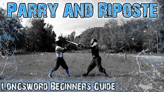 Longsword Beginners Guide 4  Parry and Riposte [upl. by Frager465]