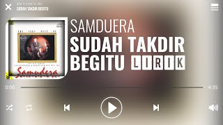 Samudera  Sudah Takdir Begitu Lirik [upl. by Annairt480]